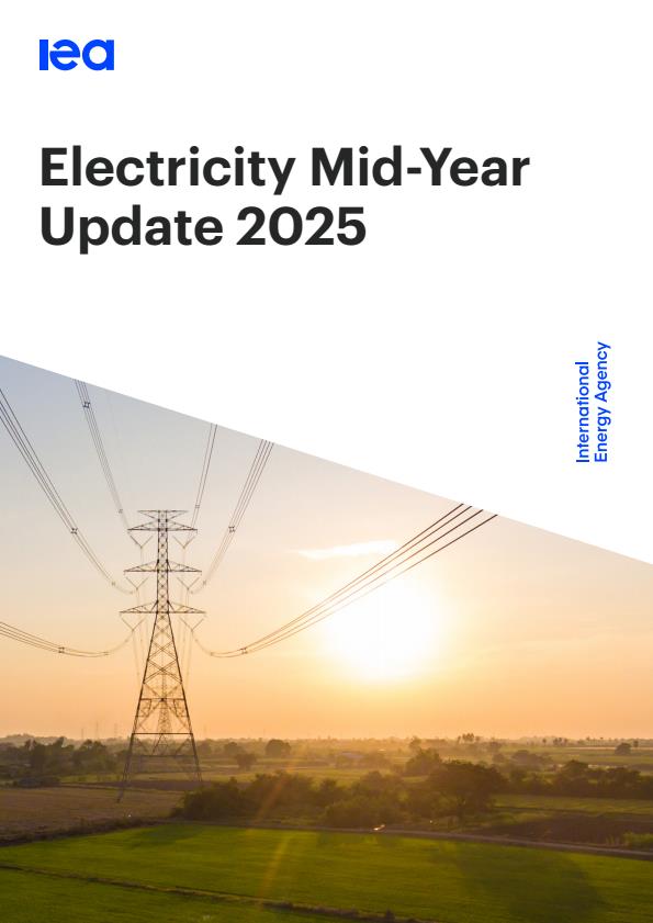 【20552E】【IEA国际能源署】2025年全球电力市场年中更新报告